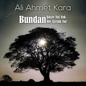 Bundan Böyle Yol Yok Bundan Öte Ayrılık Var