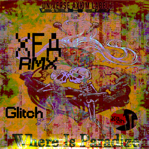 Where Is Paradize (XFA Glitch Remix)