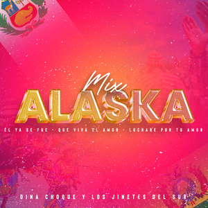 Mix Alaska: Él Ya Se Fue / Que Viva el Amor / Luchare por Tu Amor