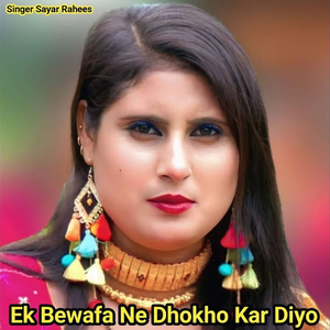 Ek Bewafa Ne Dhokho Kar Diyo