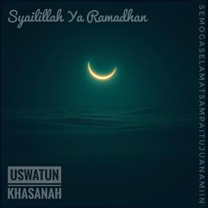 Syailillah Ya Ramadhan (feat. USWATUN KHASANAH)