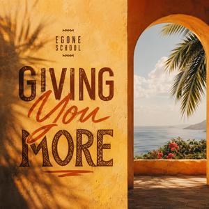Giving You More