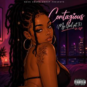 Contagious (My Girl Pt. 3)