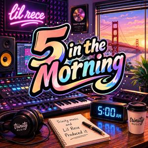 5 In the morning (feat. Lil Rece)