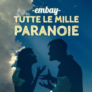 Tutte le mille paranoie