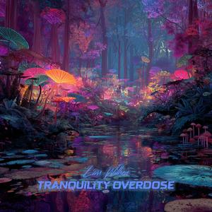 Tranquility Overdose