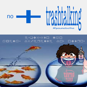 No More Trashtalking (#paunabolha)