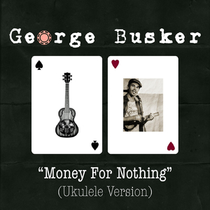 Money for Nothing (Ukulele Version)