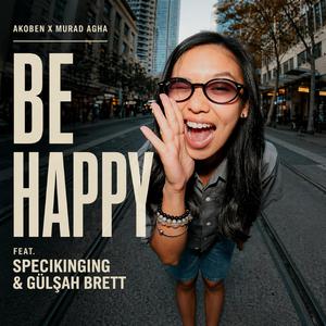 Be Happy (feat. Specikinging & Gülşah Brett)