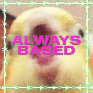 ALWAYS BASED