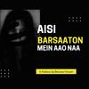 Delowar Hossen - Aisi Barsaaton Mein Aao Naa (feat. Salman Bin Mortaza)