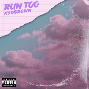 Run Too