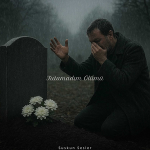 Tutamadım Ölümü