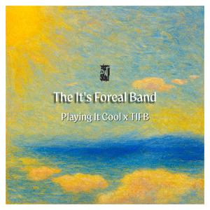 Playing It Cool x TIFB (feat. The It's Foreal Band)