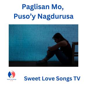 Paglisan Mo, Puso'y Nagdurusa
