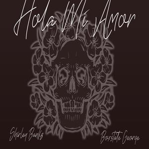 Hola Mi Amor (feat. Shirley Bankz)