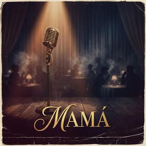 MAMÁ