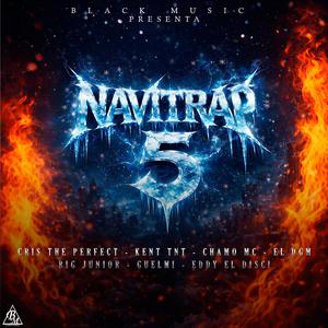 Navitrap 5 (feat. Cris the perfect, Kent TNT, Chamo Mc, El DGM, Big Junior, Guelmi & Eddy el disci)