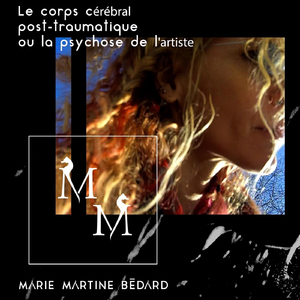Le corps cérébral post-traumatique ou la psychose de l'artiste
