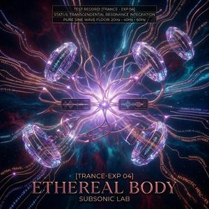 Ethereal Body (TRANCE-EXP 04)