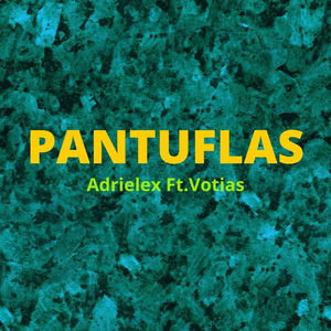 Pantuflas (feat. Votias)