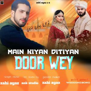 Main Kiyan Ditiyan Door Wey Zahi Ayaz