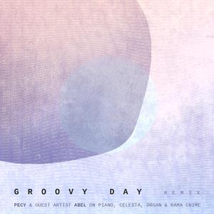 Groovy day (feat. Guest artist ABEL on piano, celesta, organ & rama chime) (Remix)