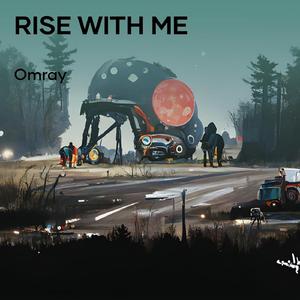 Rise With Me