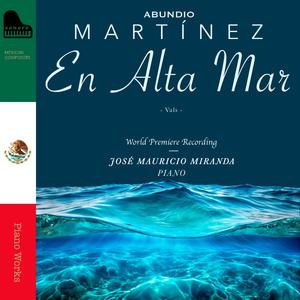 Abundio Martínez: Vals "En Alta Mar"