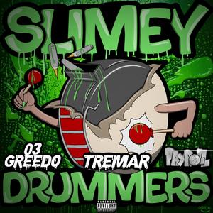 Slimey Drummers (feat. Tremar)