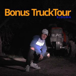 Bonus Truck Tour