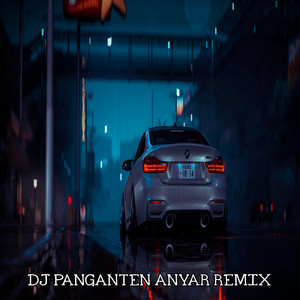 DJ PANGANTEN ANYAR (Remix)