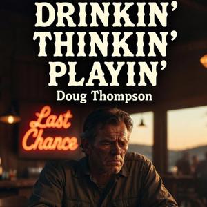 Drinkin' Thinkin' Playin'