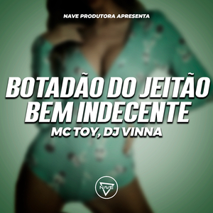 Botadão do Jeitão Bem Indecente