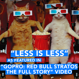 Less is Less (As Featured in "GoPro: Red Bull Stratos - The Full Story" Video)