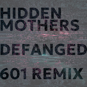 Defanged (601 Remix)