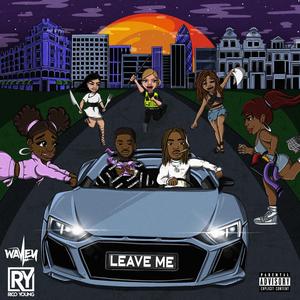 Leave Me (feat. S Wavey)
