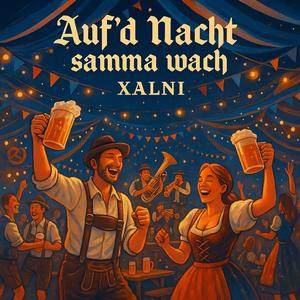 Auf’d Nacht samma wach