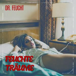 Feuchte Träume