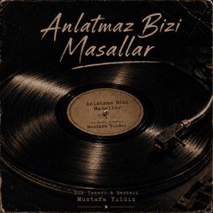 Anlatmaz Bizi Masallar