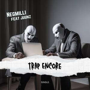 Trap encore (feat. Juunz)