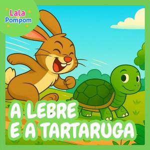A Lebre e a Tartaruga - Fábulas
