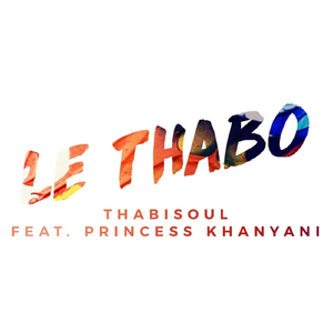 Lethabo (feat. Princess Khanyani)
