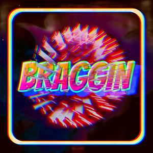 Braggin