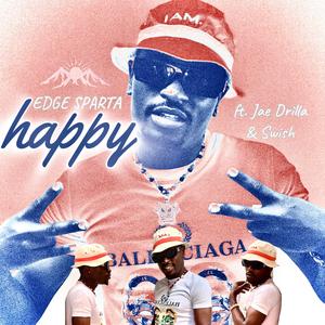 Happy (feat. Jae Drilla & Future Swish)