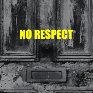 No Respect