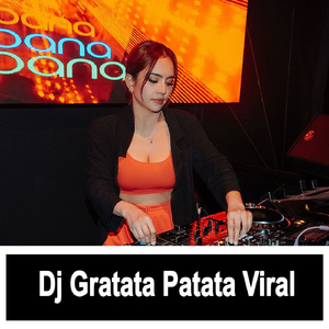 Dj Gratata Patata Viral