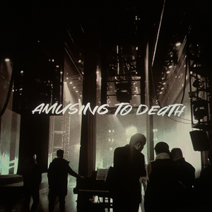 Amusing to Death