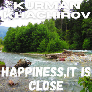 Happiness, It Is Close