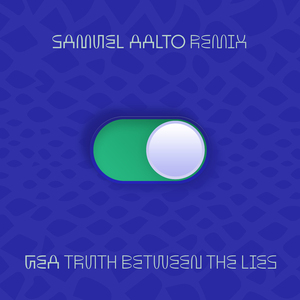 Truth Between the Lies (Samuel Aalto Remix)